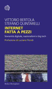 INTERNET FATTA A PEZZI - SOVRANITA\' DIGITALE NAZIONALISMI E BIG TECH