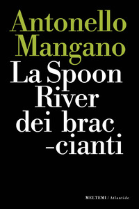 SPOON RIVER DEI BRACCIANTI