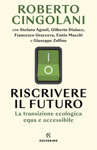 RISCRIVERE IL FUTURO - LA TRANSIZIONE ECOLOGICA EQUA E ACCESSIBILE