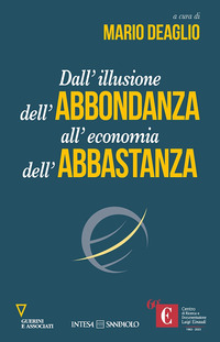 DALL\'ILLUSIONE DELL\'ABBONDANZA ALL\'ECONOMIA DELL\'ABBASTANZA