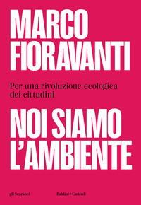 NOI SIAMO L\'AMBIENTE - PER UNA RIVOLUZIONE ECOLOGICA