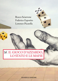 GIOCO D\'AZZARDO LO STATO E LE MAFIE