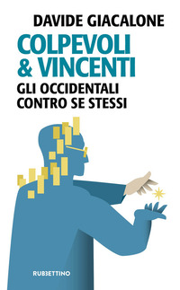 COLPEVOLI E VINCENTI - GLI OCCIDENTALI CONTRO SE STESSI