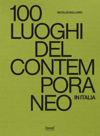 100 LUOGHI DEL CONTEMPORANEO IN ITALIA