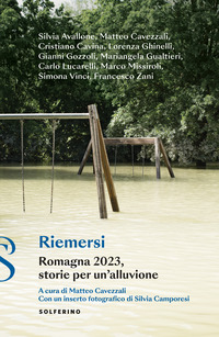 RIEMERSI - ROMAGNA 2023 STORIE PER UN\'ALLUVIONE