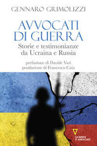 AVVOCATI DI GUERRA - STORIE E TESTIMONIANZE DA UCRAINA E RUSSIA