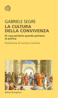 CULTURA DELLA CONVIVENZA - DI COSA PARLIAMO QUANDO PARLIAMO DI POLITICA