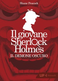 DEMONE OSCURO IL GIOVANE SHERLOCK HOLMES di PEACOCK SHANE
