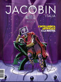 JACOBIN ITALIA 23/2024 L\'INTELLIGENZA ARTIFICIALE E LA NOSTRA