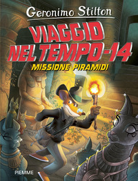 VIAGGIO NEL TEMPO 14 - MISSIONE PIRAMIDI