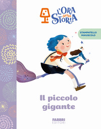 PICCOLO GIGANTE - L\'ORA DELLA STORIA