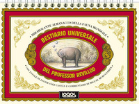 BESTIARIO UNIVERSALE DEL PROFESSOR REVILLOD. MIRABOLANTE ALMANACCO DELLA FAUNA MONDIALE