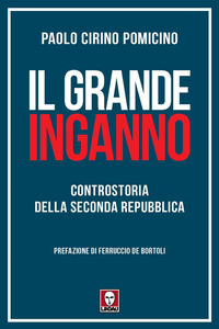 GRANDE INGANNO - CONTROSTORIA DELLA SECONDA REPUBBLICA