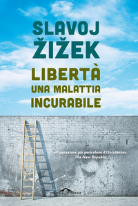 LIBERTA\' UNA MALATTIA INCURABILE