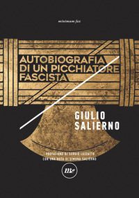 AUTOBIOGRAFIA DI UN PICCHIATORE FASCISTA