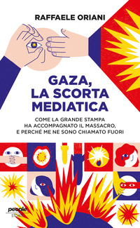 GAZA LA SCORTA MEDIATICA - COME LA GRANDE STAMPA HA ACCOMPAGNATO IL MASSACRO