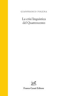 CRISI LINGUISTICA DEL QUATTROCENTO