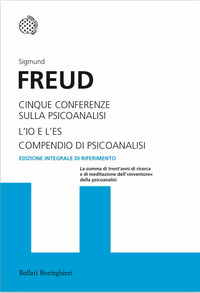 CINQUE CONFERENZE SULLA PSICOANALISI - L\'IO E L\'ES - COMPENDIO DI PSICOANALISI