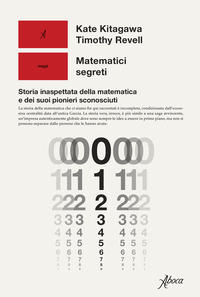 MATEMATICI SEGRETI - STORIA INASPETTATA DELLA MATEMATICA E DEI SUOI PIONIERI SCONOSCIUTI