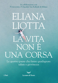 VITA NON E\' UNA CORSA - LE QUATTRO PAUSE CHE FANNO GUADAGNARE SALUTE E GIOVINEZZA