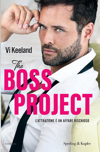 BOSS PROJECT L\'ATTRAZIONE E\' UN AFFARE RISCHIOSO