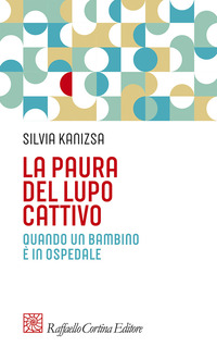 PAURA DEL LUPO CATTIVO - QUANDO UN BAMBINO E\' IN OSPEDALE