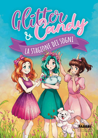 GLITTER & CANDY LA STAGIONE DEI SOGNI