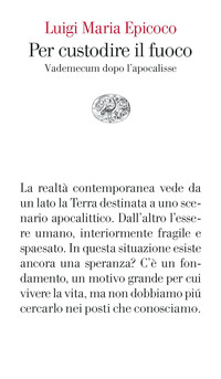 PER CUSTODIRE IL FUOCO - VADEMECUM DOPO L\'APOCALISSE