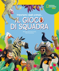 GIOCO DI SQUADRA ! - IMPARIAMO DAGLI ANIMALI