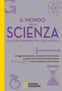 MONDO DELLA SCIENZA - LE LEGGI FONDAMENTALI DELLA FISICA