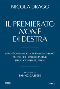 PREMIERATO NON E\' DI DESTRA - PERCHE\' CAMBIANDO LA FORMA DI GOVERNO SEMPRE CHE LO SI FACCIA BENE