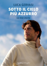 SOTTO IL CIELO PIU\' AZZURRO - LA MIA STORIA