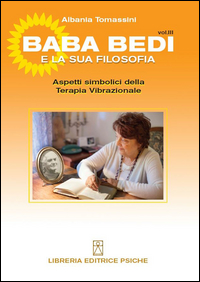 BABA BEDI E LA SUA FILOSOFIA - ASPETTI SIMBOLICI DELLA TERAPIA VIBRAZIONALE