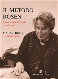 METODO ROSEN - L\'ACCESSO ALL\'INCONSCIO CON IL TOCCO