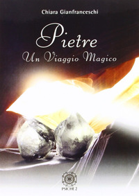 PIETRE. UN VIAGGIO MAGICO