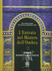 ENTRATA NEL MISTERO DELL\'OMBRA - MAGIA ASSIRO - BABILONESE