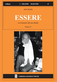 ESSERE. VOL. 4: ACCOSTAMENTI ALLA NON DUALITA\'