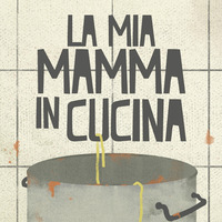 MIA MAMMA IN CUCINA