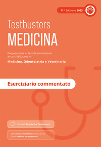 TESTBUSTERS MEDICINA - ESERCIZIARIO COMMENTATO