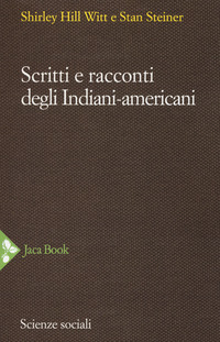 SCRITTI E RACCONTI DEGLI INDIANI D\'AMERICA