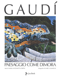 GAUDI\' PAESAGGIO COME DIMORA