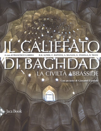 CALIFFATO DI BAGHDAD - LA CIVILTA\' ABASSIDE