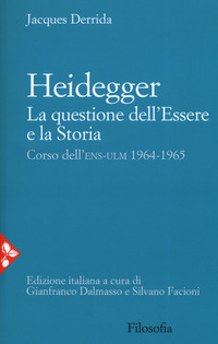 HEIDEGGER - LA QUESTIONE DELL\'ESSERE E LA STORIA - CORSO DELL\'ENS ULM 1964 - 1965