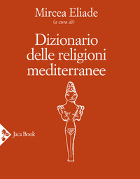 DIZIONARIO DELLE RELIGIONI MEDITERRANEE