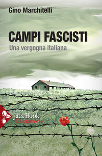 CAMPI FASCISTI - UNA VERGOGNA ITALIANA