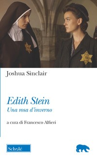 EDITH STEIN - UNA ROSA D\'INVERNO di SINCLAIR JOSHUA ALFIERI F. (CUR.)