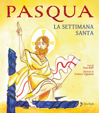 PASQUA - LA SETTIMANA SANTA