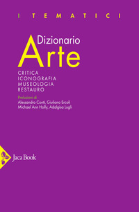 DIZIONARIO ARTE - CRITICA ICONOGRAFIA MUSEOLOGIA RESTAURO