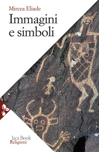 IMMAGINI E SIMBOLI - SAGGI SUL SIMBOLISMO MAGICO-RELIGIOSO