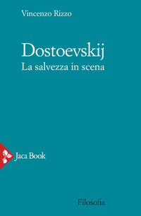 DOSTOEVSKIJ - LA SALVEZZA IN SCENA